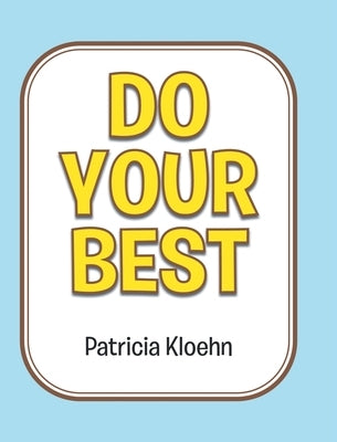 Do Your Best by Kloehn, Patricia