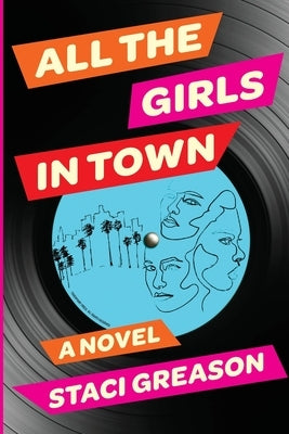 All the Girls in Town by Greason, Staci