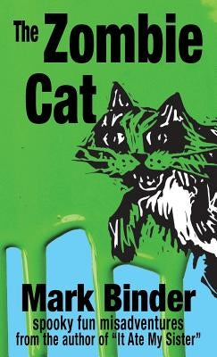 The Zombie Cat: spooky fun misadventures by Binder, Mark