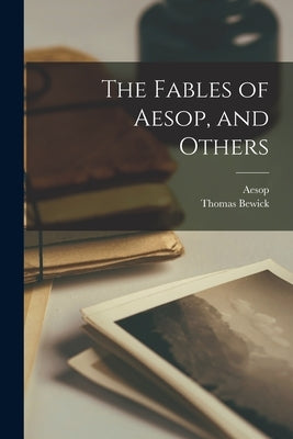 The Fables of Aesop, and Others by Aesop