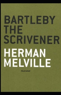 Bartleby the Scrivener Illustrated by Melville, Herman