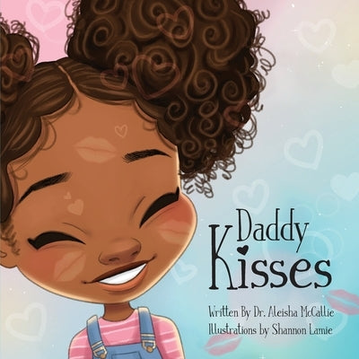 Daddy Kisses by McCallie, Aleisha