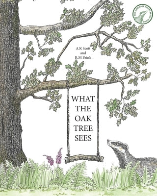 What The Oak Tree Sees by Scott, Abbey K.