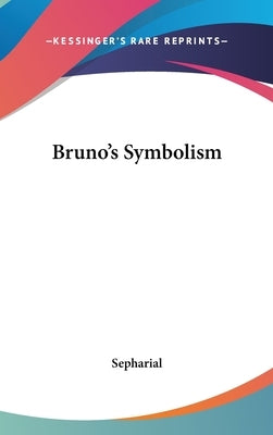 Bruno's Symbolism by Sepharial