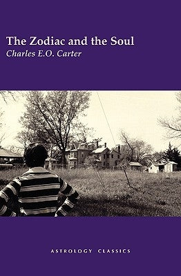 The Zodiac and the Soul by Carter, Charles E. O.