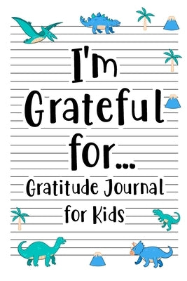 I'm Grateful for Gratitude Journal for Kids by Paperland