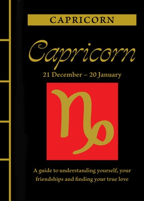 Capricorn: A Guide to Understanding Yourself, Your Friendships and Finding Your True Love by St Clair, Marisa