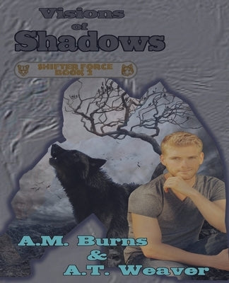 Visions of Shadows by Burns, A. M.