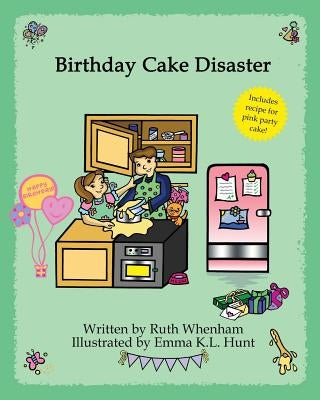 Birthday Cake Disaster by Whenham, Ruth