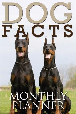 Dog Facts Monthly Planner / 12 Months by Speedy Publishing LLC