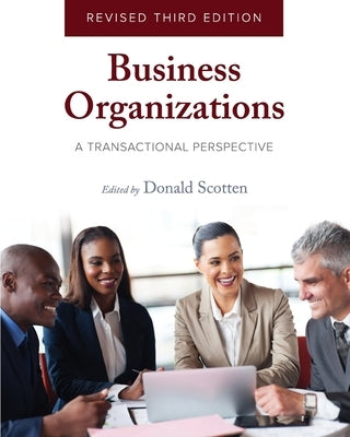 Business Organizations: A Transactional Perspective by Scotten, Donald