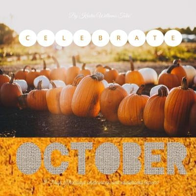 Celebrate October: October by Tokic, Kristin Williams