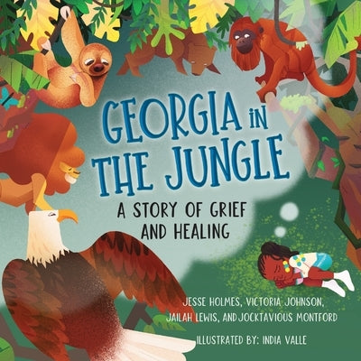 Georgia in the Jungle: A Story of Grief and Healing by Johnson, Victoria