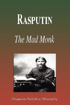 Rasputin - The Mad Monk (Biography) by Biographiq