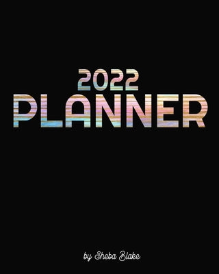 2022 Planner for Women: Nurture the Spirit and Relieve Stress by Blake, Sheba