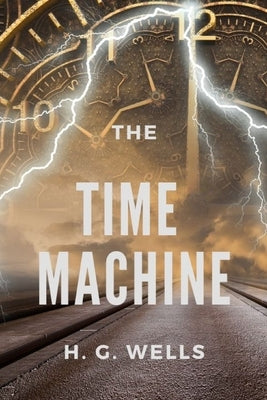 The Time Machine by Wells, H. G.