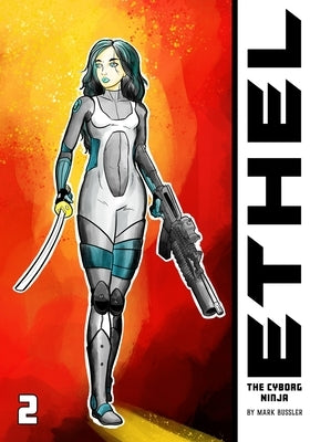 Ethel the Cyborg Ninja #2 by Bussler, Mark