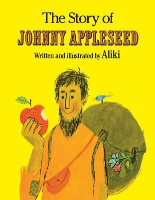 The Story of Johnny Appleseed by Aliki