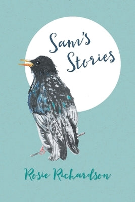 Sam's Stories by Richardson, Rosie