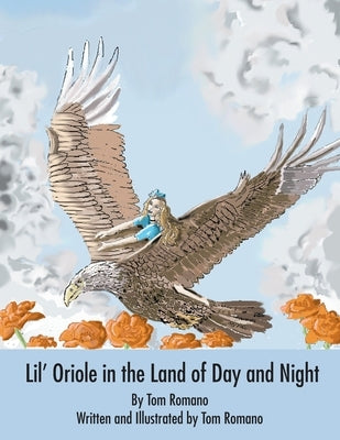 Lil' Oriole in the Land of Day and Night by Romano, Tom