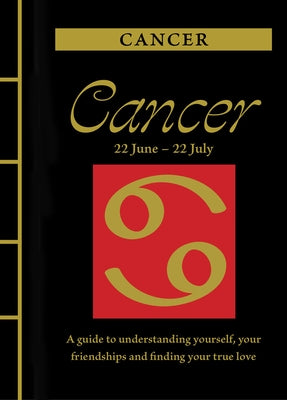 Cancer: A Guide to Understanding Yourself, Your Friendships and Finding Your True Love by St Clair, Marisa