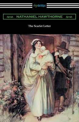 The Scarlet Letter (Illustrated by Hugh Thomson with an Introduction by Katharine Lee Bates) by Hawthorne, Nathaniel