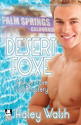 Desert Foxe: A Skyler Foxe LGBT Mystery by Walsh, Haley