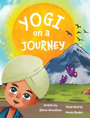 Yogi on a Journey: A yoga adventure book for children to discover the benefits of the Sun Salutation in a fun and playful way by Almoslinos, Shlomi