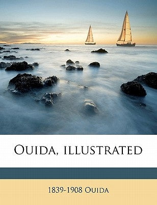 Ouida, Illustrated by Ouida