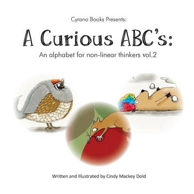 A Curious ABC's: An alphabet for non-linear thinkers volume 2 by Dold, Cindy Mackey