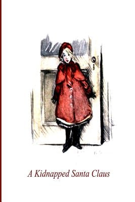 A Kidnapped Santa Clause by Baum, L. Frank