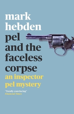 Pel and the Faceless Corpse by Hebden, Mark