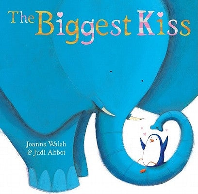 The Biggest Kiss by Walsh, Joanna