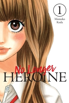 No Longer Heroine, Vol. 1 by Koda, Momoko