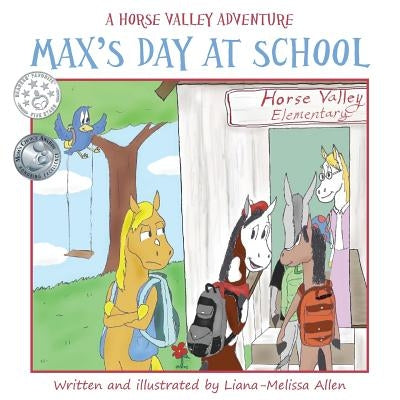 Max's Day at School: A Horse Valley Adventure (Book 3) by Allen, Liana-Melissa