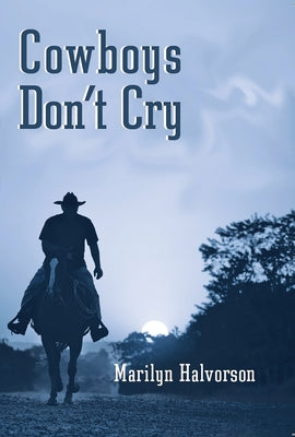 Cowboys Don't Cry by Halvorson, Marilyn