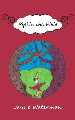 Pipkin the Pixie by Waterman, Jayne