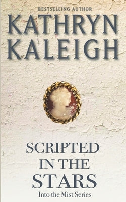 Scripted in the Stars by Kaleigh, Kathryn