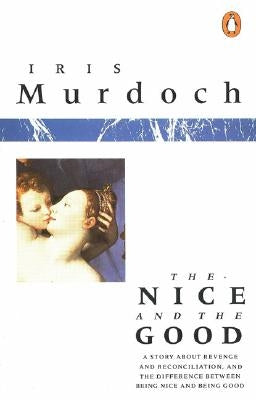 The Nice and the Good by Murdoch, Iris
