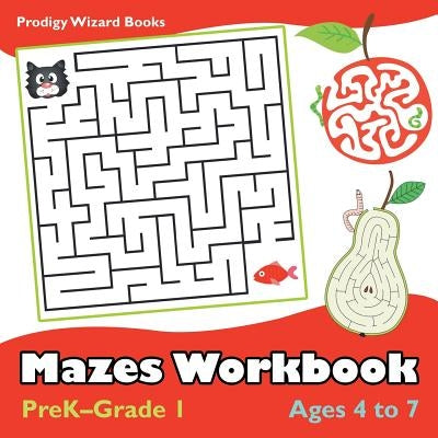 Mazes Workbook PreK-Grade 1 - Ages 4 to 7 by Prodigy