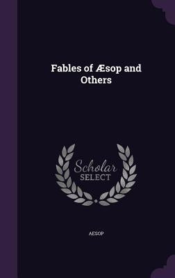 Fables of Æsop and Others by Aesop