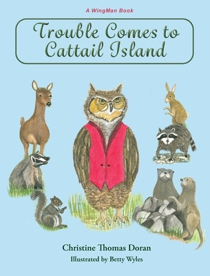 Trouble Comes to Cattail Island by Thomas Doran, Christine