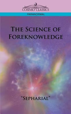 The Science of Foreknowledge by Sepharial