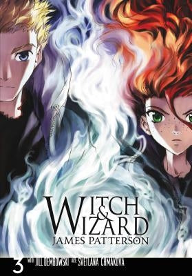 Witch & Wizard: The Manga, Volume 3 by Patterson, James