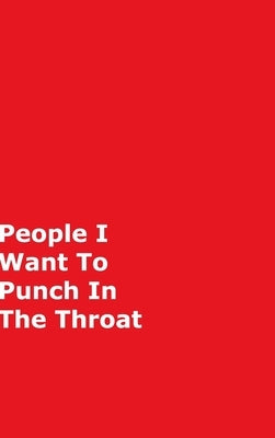 People I Want To Punch In The Throat by Journals, June Bug