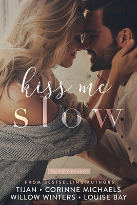 Kiss Me Slow by Tijan