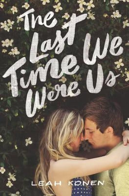 The Last Time We Were Us by Konen, Leah