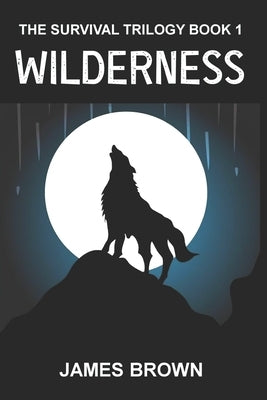 Wilderness by Brown, James