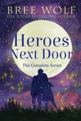 Heroes Next Door Box Set: The Complete Series by Wolf, Bree