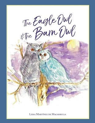 The eagle owl and the barn owl: Children's Books by Martinez de Macarrulla, Lidia Maria